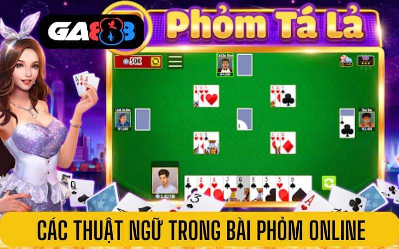 Các thuật ngữ trong bài phỏm online tại GA888
