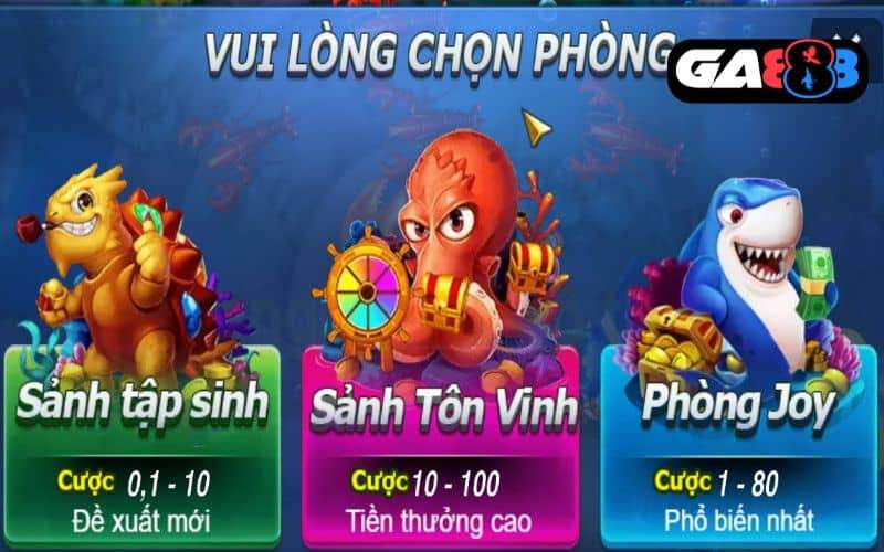 Đánh cá vui vẻ có 3 phòng chơi khác nhau