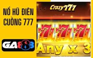 Nổ hũ Điên Cuồng 777